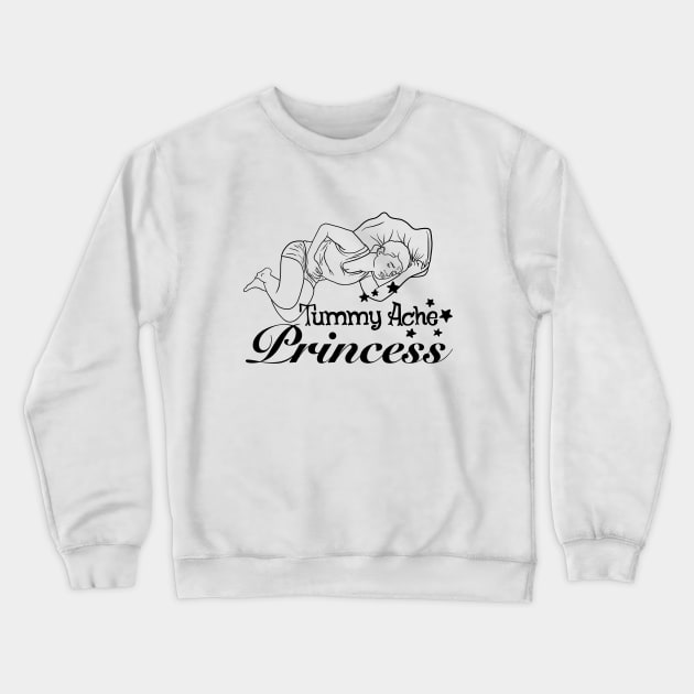 TUMMY ACHE PRINCESS Crewneck Sweatshirt by ARTCLX